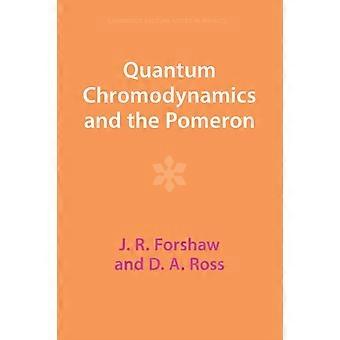 Quantum Chromodynamics And The Pomeron - J. R. Forshaw