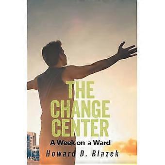 Change Center : a Week on Ward