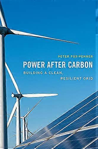Power after Carbon: Building a Clean Resilient Grid
