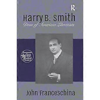 Harry B. Smith Dean of American Librettists