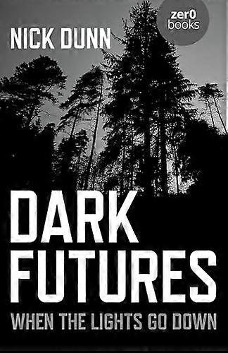 Dark Futures by Nick Dunn Paperback