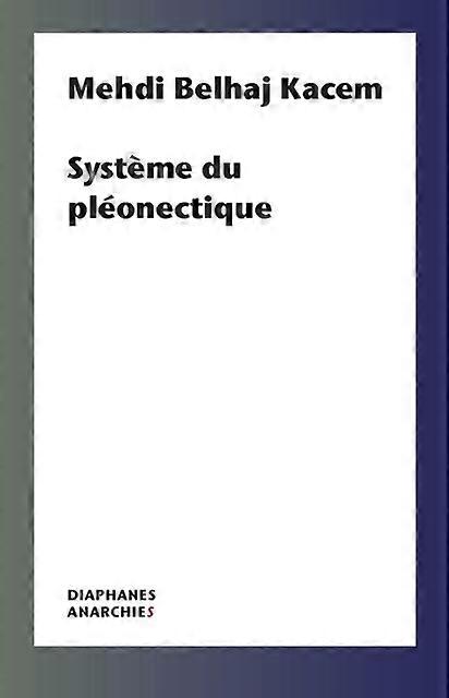Systeme Du Pleonectique - Mehdi Belhaj Kacem