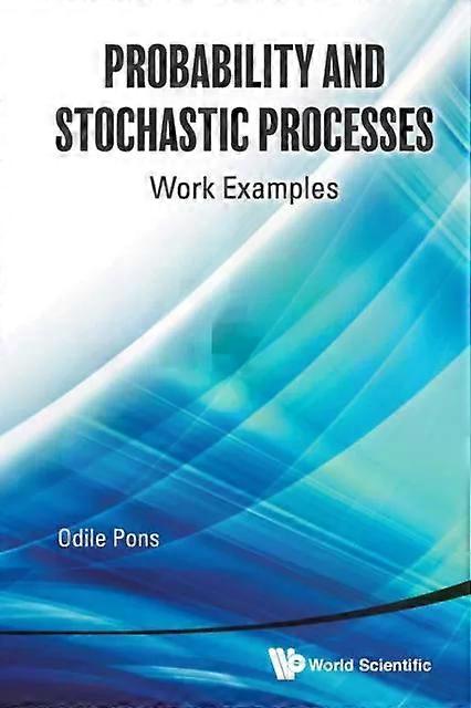 Probability And Stochastic Processes Work Examples - Pons, Odile - Probability and statistics - World Scientific Publishing Co Pte Ltd - Paperback