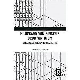 Hildegard von Bingen's Ordo Virtutum: een muzikale en metafysische analyse