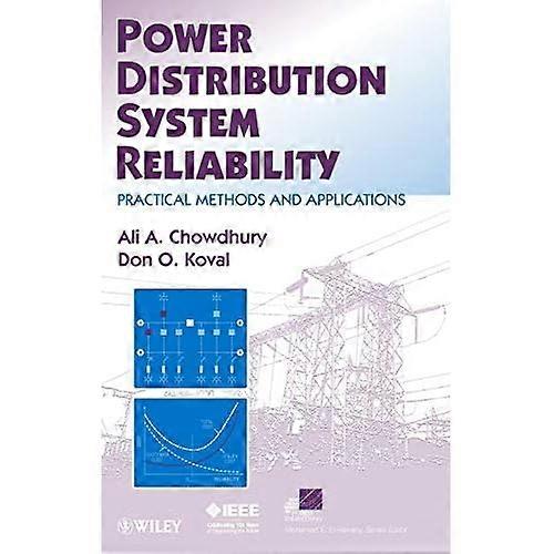 Power Distribution System Reliability: Practical Methods and Applications (IEEE Press Series on Power Engineering)