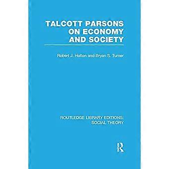 Talcott Parsons über Wirtschaft und Gesellschaft (Routledge Library Editions: Social Theory)