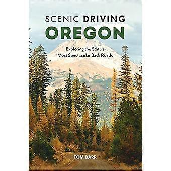 Luonnonkaunis ajo Oregon: Valtion ja apoksien tutkiminen;upeimmat takatiet (luonnonkaunis ajo)