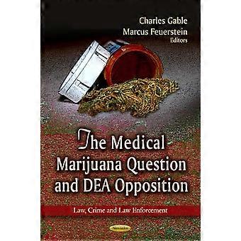 La Question de la Marijuana médicale et l’Opposition de DEA