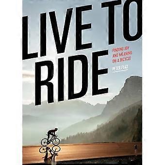 Live to Ride: Å finne glede og mening på en sykkel
