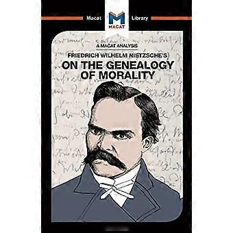 Een analyse van Friedrich Nietzsche's On the Genealogy of Morality (The Macat Library)