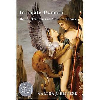 Intimate Domain Desire Trauma and Mimetic Theory