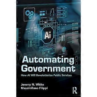 Automating Government How AI Will Revolutionise Public Services