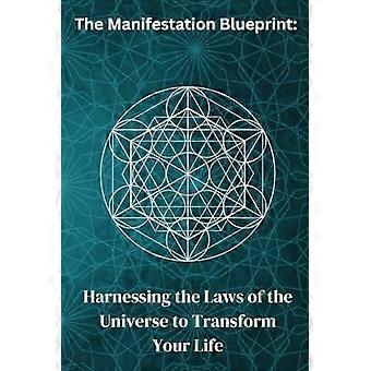 Het Manifestatieplan: De wetten van het universum benutten om je leven te transformeren.