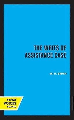 The Writs Of Assistance Case - M.H. Smith