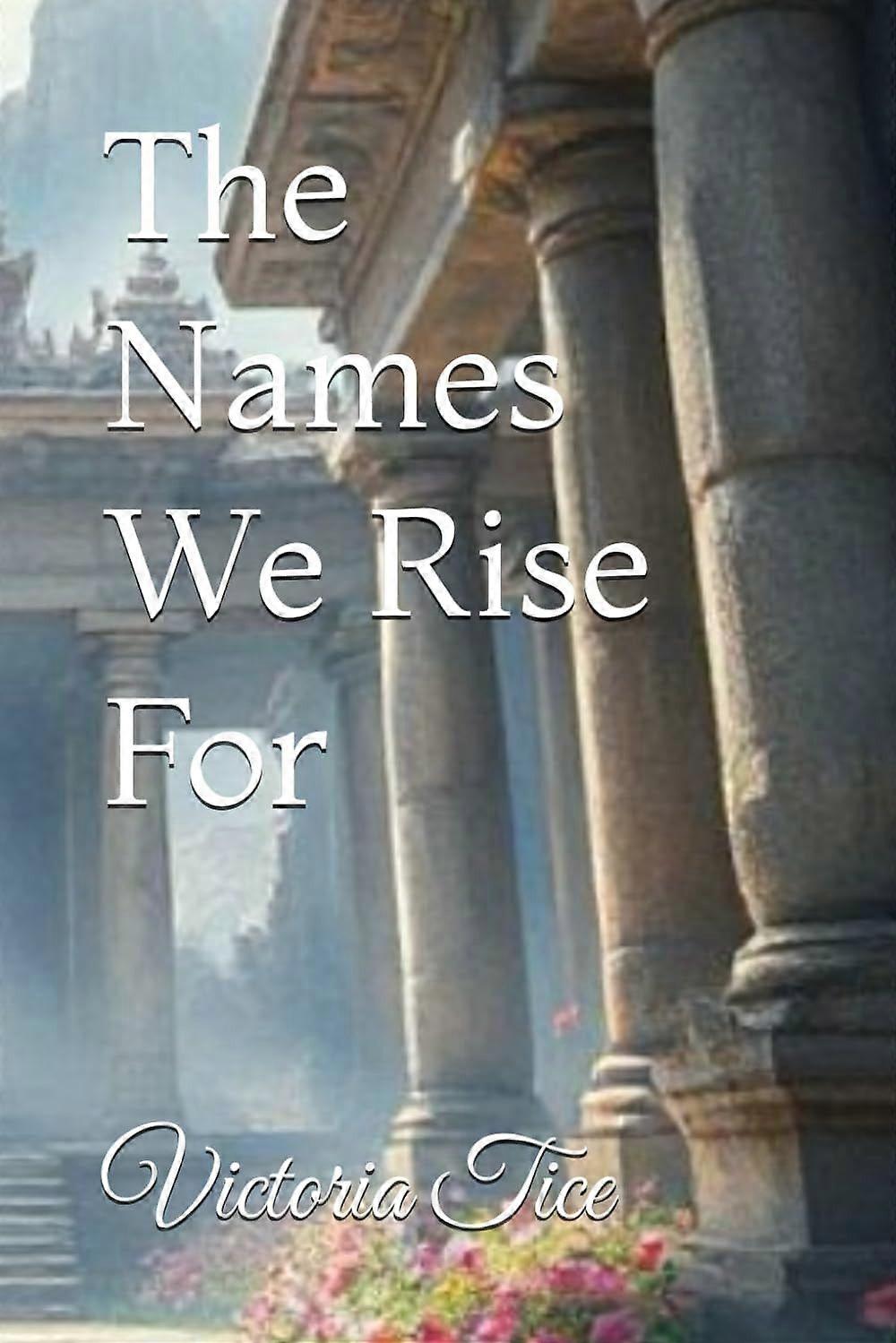 The names we rise for