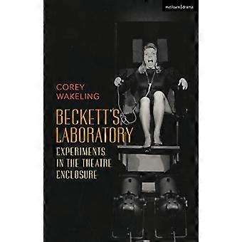 Beckett's Laboratory : Esperimenti nel recinto del teatro