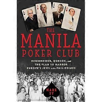 Manila Poker Club: General Eisenhower, Präsident Quezon und der geheime Plan zur Rettung der europäischen Juden