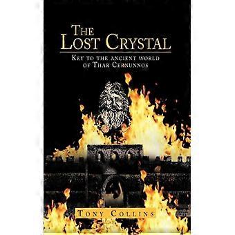 The Lost Crystal Key To The Ancient World Of Thar Cernunnos - Tony Collins - Hardcover - English Book - History