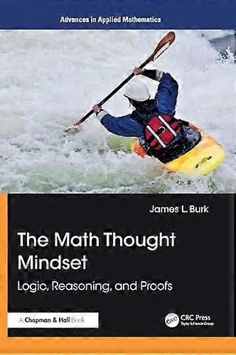The Math Thought Mindset Logic Reasoning and Proofs