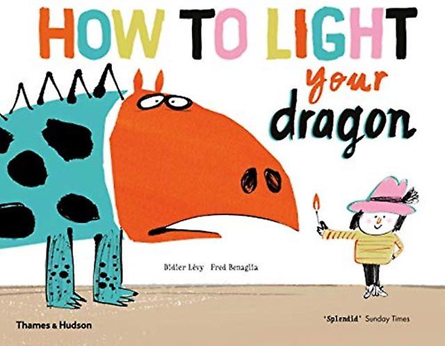 How To Light Your Dragon by Fred Benaglia Paperback