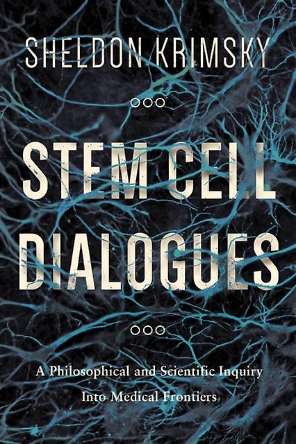 Stem Cell Dialogues by Sheldon Krimsky Paperback Book