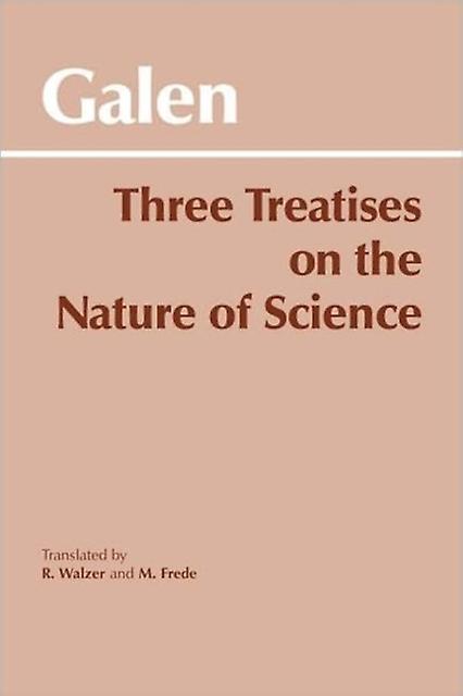 Three Treatises On The Nature Of Science by Galen Paperback
