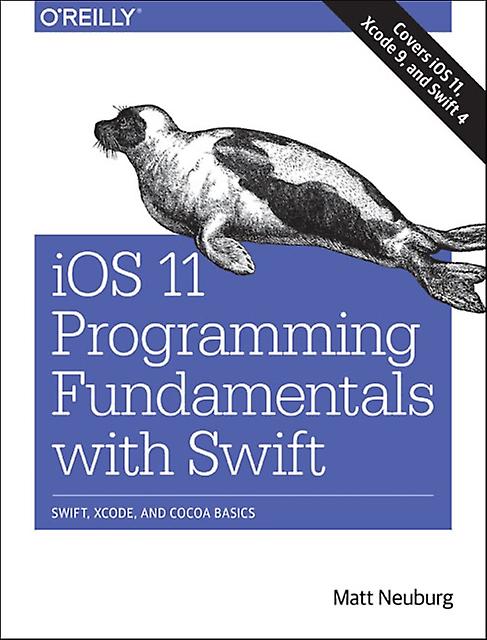 Ios 11 Programming Fundamentals With Swift by Matt Neuberg Paperback Book