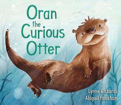 Oran The Curious Otter by Lynne Rickards Paperback
