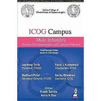 Icog Campus Male Infertility Recent Developments And Current Practice - Pratik Tambe