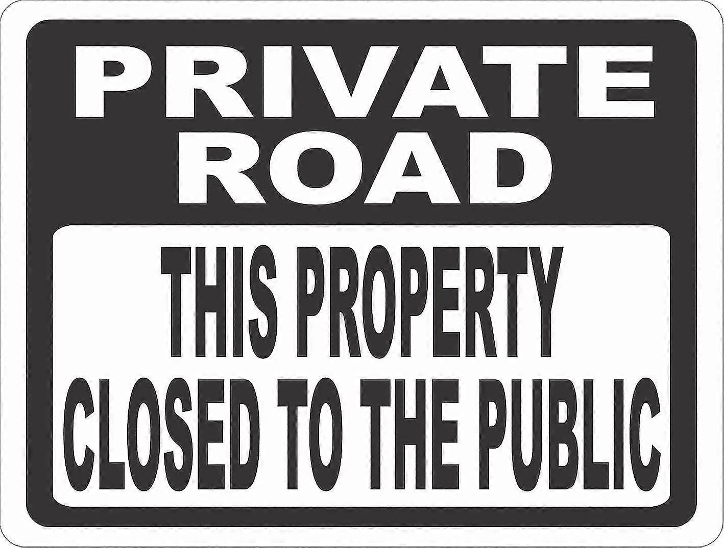 Estrada Privada Esta Propriedade Fechada Para O Sinal Público. 8x12 polegadas OU 12x16 polegadas de metal. Modo 4346
