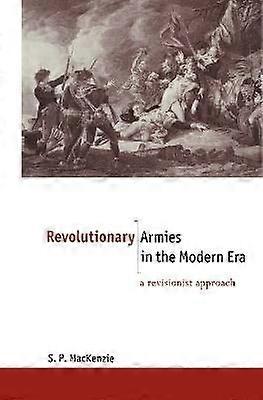 Revolutionary Armies in the Modern Era