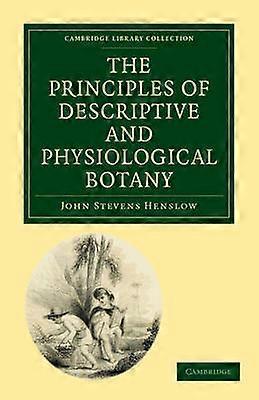The Principles of Descriptive and Physiological Botany