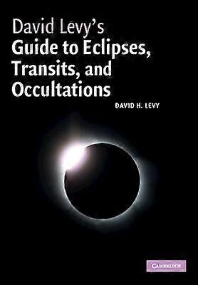 David Levy's Guide to Eclipses Transits and Occultations