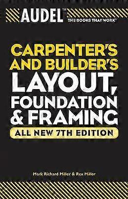 Audel Carpenter's and Builder's Layout Foundation and Framing