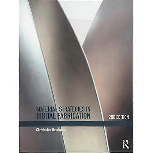 Material Strategies in DigitalFabrication