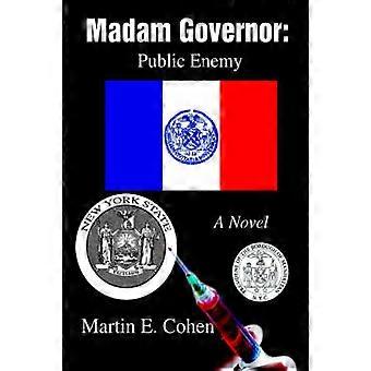 Madam Governor Public Enemy A Novel