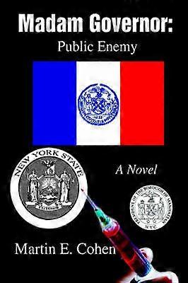 Madam Governor Public Enemy A Novel