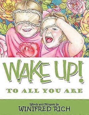 Wake Up To All You Are