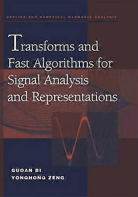 Transforms and Fast Algorithms for Signal Analysis and Representations