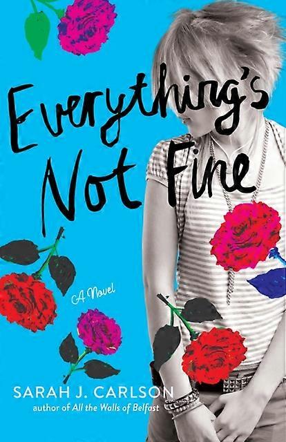 Everythings Not Fine by Sarah Carlson Hardback Book