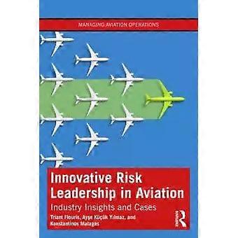Innovative Risk Leadership In Aviation Industry Insights And Cases - Triant Flouris