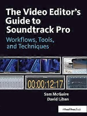 The Video Editor's Guide to Soundtrack Pro