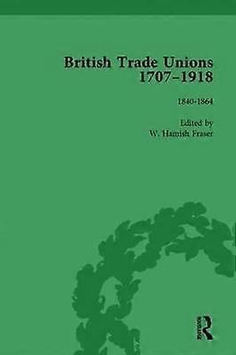 British Trade Unions 1707â1918 Part I Volume 4
