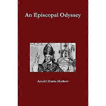An Episcopal Odyssey - Arnold Harris Mathew - Paperback - en Book