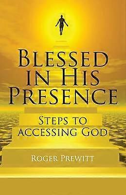 Blessed in His Presence