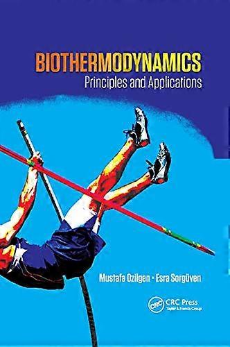 Biothermodynamics Principles and Applications