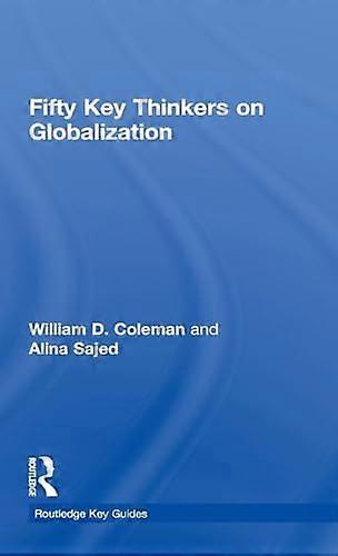 Fifty Key Thinkers on Globalization
