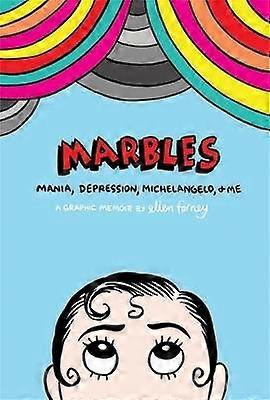 Marbles: Mania Depression Michelangelo and Me