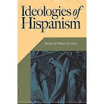 Ideologies of Hispanism