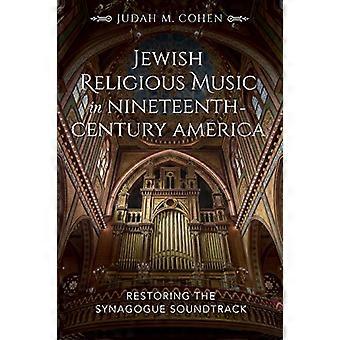 Judisk religiös musik i artonhundratalet Amerika: återställa synagogan soundtracket